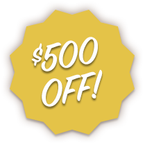 Special Offer! $500 OFF